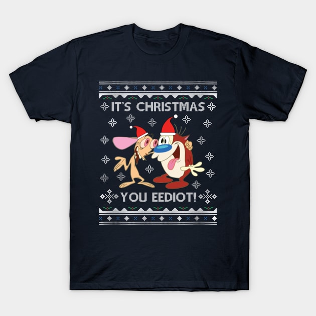Ren And Stimpy Its Christmas You Eediot T-Shirt by Nova5